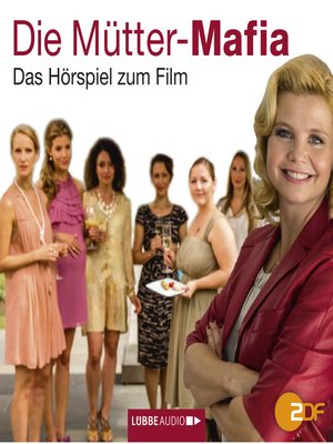 cover image of Die Mütter-Mafia--Hörspiel zum ZDF-Fernsehfilm